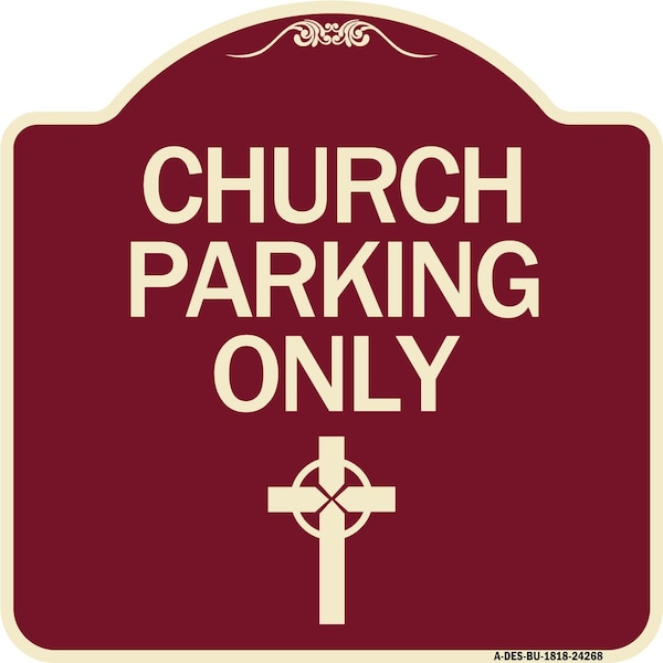 Signmission Church Parking Only Cross Symbol Heavy-Gauge Aluminum Architectural Sign, 18" x 18", BU-1818-24268 A-DES-BU-1818-24268 - main
